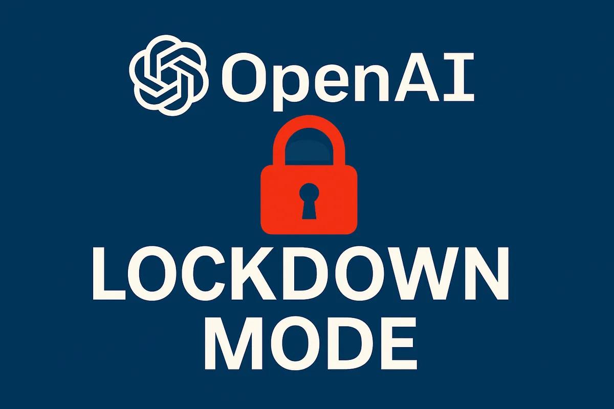 OpenAI מוסיפה ל-ChatGPT את Lockdown Mode להפחתת דליפת מידע